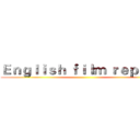 Ｅｎｇｌｉｓｈ ｆｉｌｍ ｒｅｐｏｒｔ ()