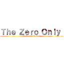 Ｔｈｅ Ｚｅｒｏ Ｏｎｌｙ  (The Dack In The Poor )