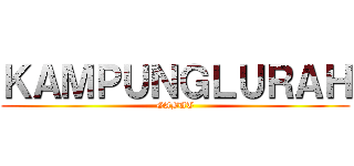 ＫＡＭＰＵＮＧＬＵＲＡＨ (GABUT)