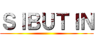 ＳＩＢＵＴＩＮ ()