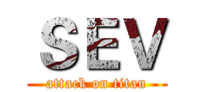 ＳＥＶ (attack on titan)