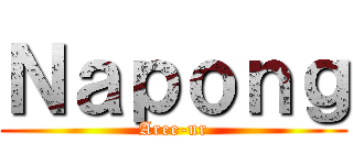 Ｎａｐｏｎｇ (Aree-ur)