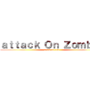 ａｔｔａｃｋ Ｏｎ Ｚｏｍｂｉｅ (attack on titan)