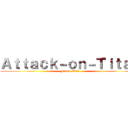 Ａｔｔａｃｋ－ｏｎ－Ｔｉｔａｎ (Fanon Wiki)