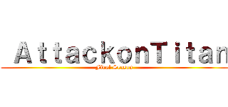  ＡｔｔａｃｋｏｎＴｉｔａｎ (Final Season)