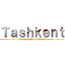 Ｔａｓｈｋｅｎｔ (Dedicate Your Heart)