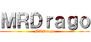 ＭＲＤｒａｇｏ (MRDrago)