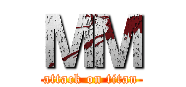 ＭＭ (attack on titan)
