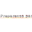 Ｐｒｅｐａｒｅｎｓｅ ｐａｒａ (Vidalberto García)