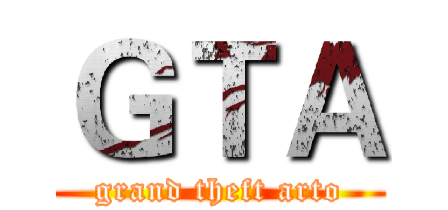 ＧＴＡ (grand theft arto)