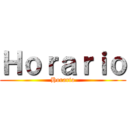 Ｈｏｒａｒｉｏ (Horario)