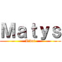 Ｍａｔｙｓ (Livai)