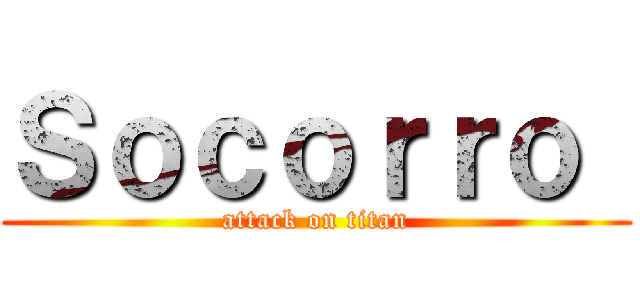 Ｓｏｃｏｒｒｏ  (attack on titan)