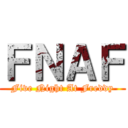 ＦＮＡＦ (Five Night At Freddy)