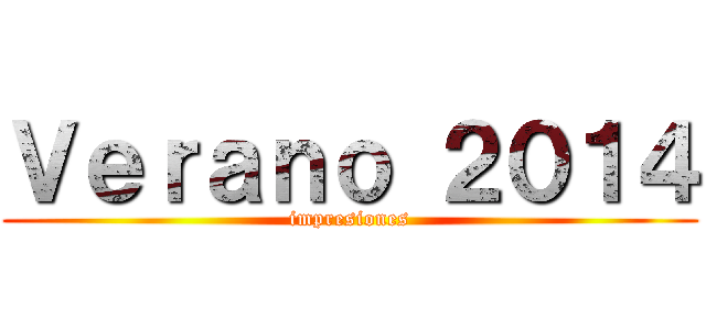 Ｖｅｒａｎｏ ２０１４ (impresiones)