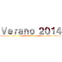 Ｖｅｒａｎｏ ２０１４ (impresiones)