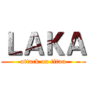 ＬＡＫＡ (attack on titan)
