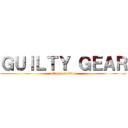 ＧＵＩＬＴＹ ＧＥＡＲ (attack on titan)