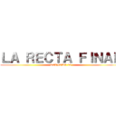 ＬＡ ＲＥＣＴＡ ＦＩＮＡＬ (PERIODO 16)