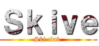 Ｓｋｉｖｅ (Ski club )