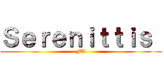 Ｓｅｒｅｎｉｔｔｉｓ  (FT)
