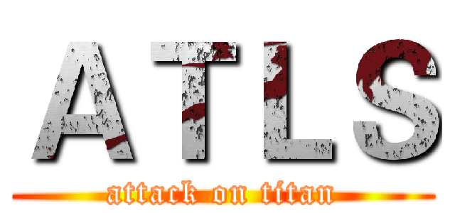 ＡＴＬＳ (attack on titan)