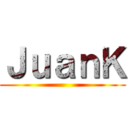 ＪｕａｎＫ ()