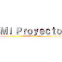 Ｍｉ Ｐｒｏｙｅｃｔｏ (DE VIDA)