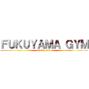 ＦＵＫＵＹＡＭＡ ＧＹＭ (attack on titan)