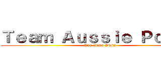 Ｔｅａｍ Ａｕｓｓｉｅ Ｐｏｓｓｅ (Run Jump Swim)
