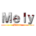 Ｍｅｌｙ (Braun)