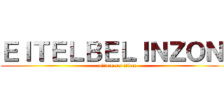 ＥＩＴＥＬＢＥＬＩＮＺＯＮＩ (attack on titan)
