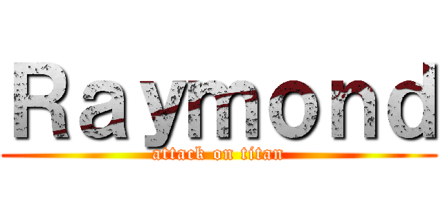 Ｒａｙｍｏｎｄ (attack on titan)
