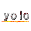 ｙｏｌｏ (swag)