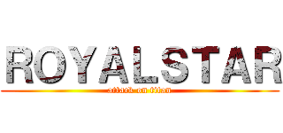 ＲＯＹＡＬＳＴＡＲ (attack on titan)