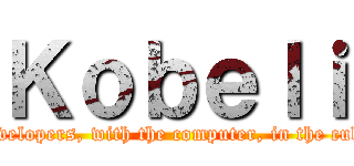 Ｋｏｂｅｌｉ (3 Developers, with the computer, in the cubicle)
