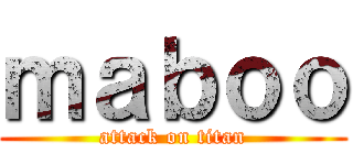 ｍａｂｏｏ (attack on titan)
