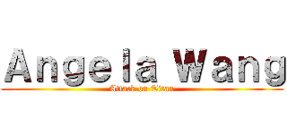 Ａｎｇｅｌａ Ｗａｎｇ (Attack on Titan)