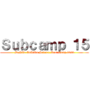 Ｓｕｂｃａｍｐ １５ (BeNTe CuAtRu Science Boot Camp 2023)