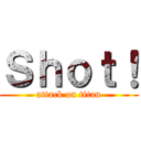 Ｓｈｏｔ！ (attack on titan)