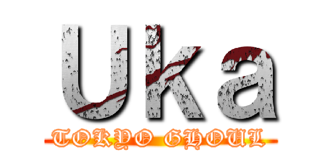Ｕｋａ (TOKYO GHOUL)