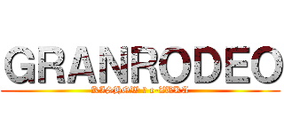 ＧＲＡＮＲＯＤＥＯ (KISHOW ＆ e-ZUKA)