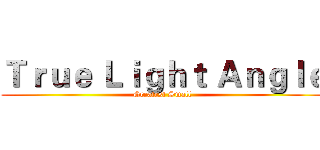 Ｔｒｕｅ Ｌｉｇｈｔ Ａｎｇｌｅ (Greatest Small)