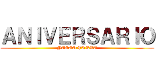 ＡＮＩＶＥＲＳＡＲＩＯ (NESSA PORRA)