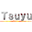 Ｔｓｕｙｕ (Asui )