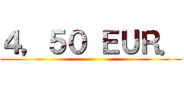 ４，５０ ＥＵＲ． ()