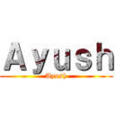 Ａｙｕｓｈ (Ayush)