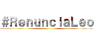 ＃ＲｅｎｕｎｃｉａＬｅｏ ()