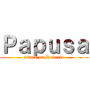 Ｐａｐｕｓａ (attack on Roberto)