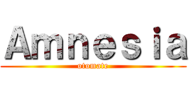 Ａｍｎｅｓｉａ (otomate)